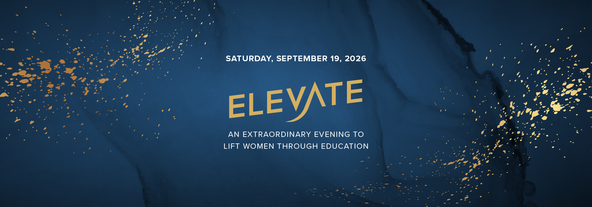 Elevate - AN EXTRAORDINARY EVENING TO LIFT WOMEN THROUGH EDUCATION